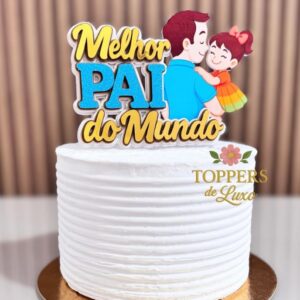 TOPO DE BOLO MELHOR PAI DO MUNDO MENINA - ARQUIVO DE CORTE