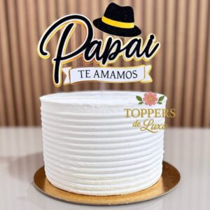 TOPO DE BOLO PAPAI TE AMAMOS - ARQUIVO DE CORTE